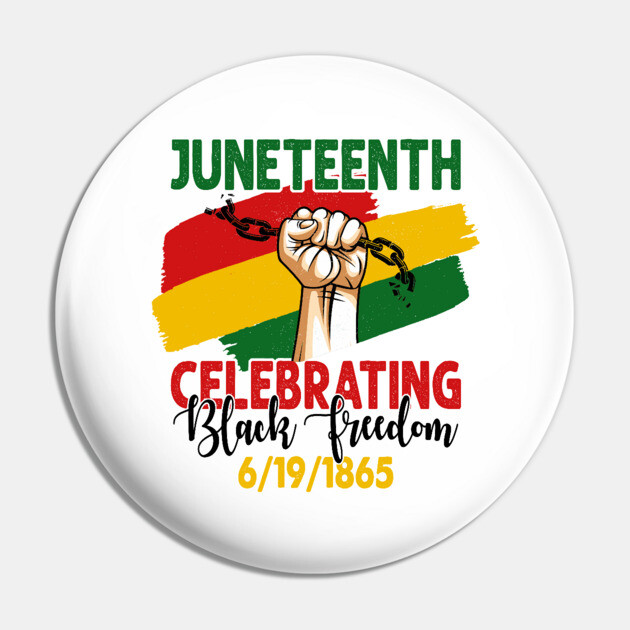 Juneteenth, Celebrating Black Freedom, 6-19-1865, Black History Pin by UrbanLifeApparel