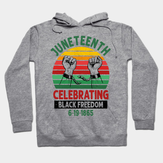 Juneteenth, Celebrating Black Freedom, 6-19-1865, Black History, unchained Hoodie by UrbanLifeApparel