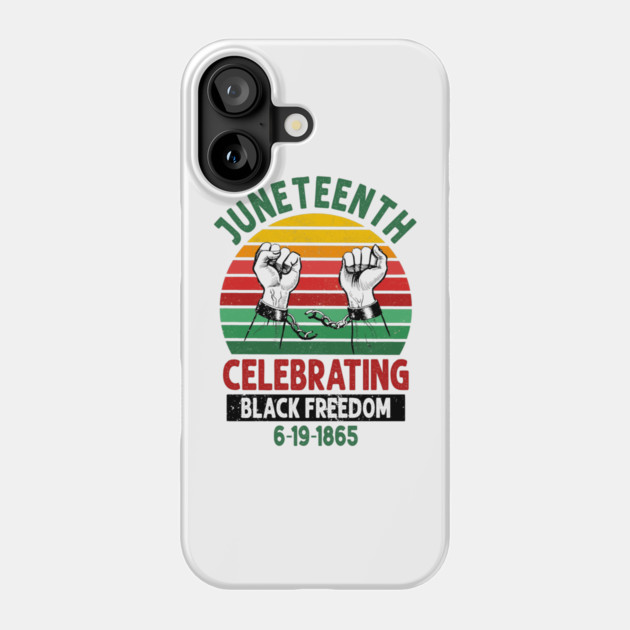 Juneteenth, Celebrating Black Freedom, 6-19-1865, Black History, unchained Phone Case by UrbanLifeApparel