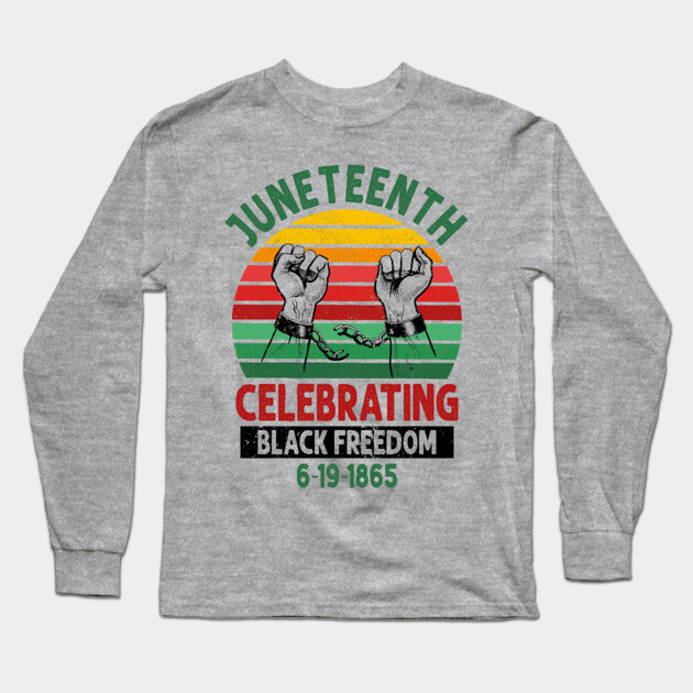 Juneteenth, Celebrating Black Freedom, 6-19-1865, Black History, unchained Long Sleeve T-Shirt by UrbanLifeApparel
