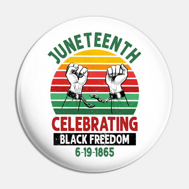 Juneteenth, Celebrating Black Freedom, 6-19-1865, Black History, unchained Pin by UrbanLifeApparel