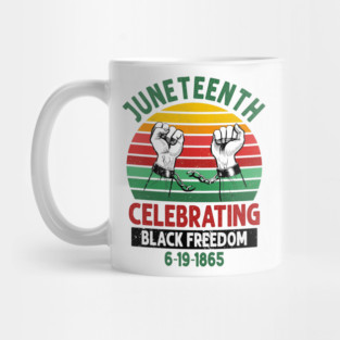 Juneteenth, Celebrating Black Freedom, 6-19-1865, Black History, unchained Mug