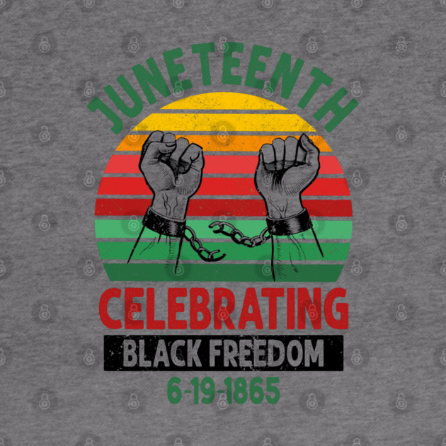 Juneteenth, Celebrating Black Freedom, 6-19-1865, Black History, unchained by UrbanLifeApparel