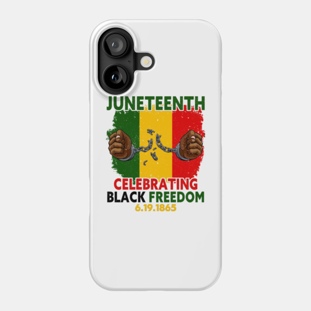 Juneteenth, Celebrating Black Freedom, 6-19-1865, Black History, Phone Case by UrbanLifeApparel