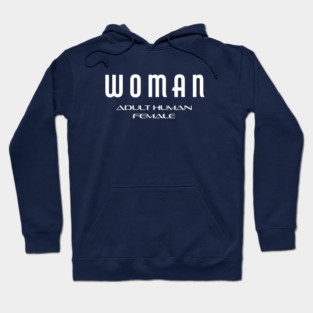 Woman: Adult Human Female Hoodie
