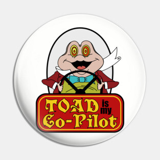 Toad is My Co-Pilot Pin