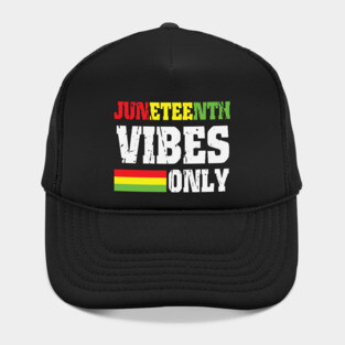 Juneteenth Vibes Only, Black History, Freedom Hat