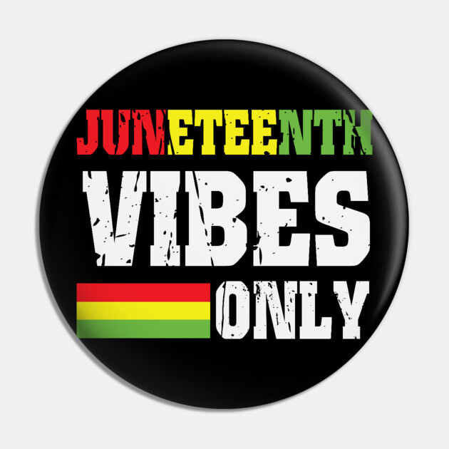 Juneteenth Vibes Only, Black History, Freedom Pin by UrbanLifeApparel