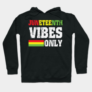 Juneteenth Vibes Only, Black History, Freedom Hoodie