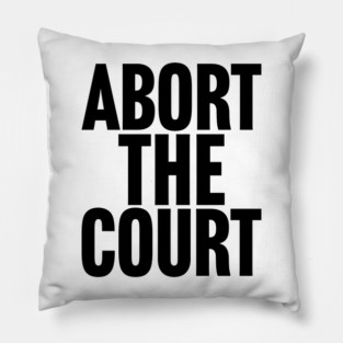 Abort the Court Pillow