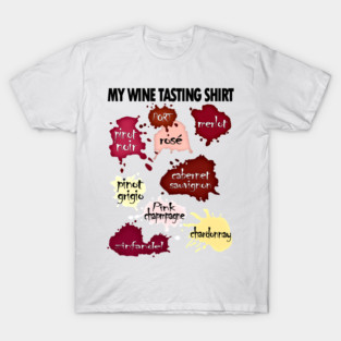 My Wine Tasting Shirt T-Shirt
