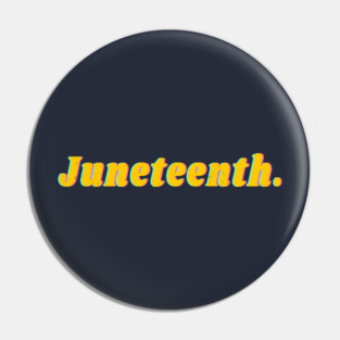 Juneteenth Pin