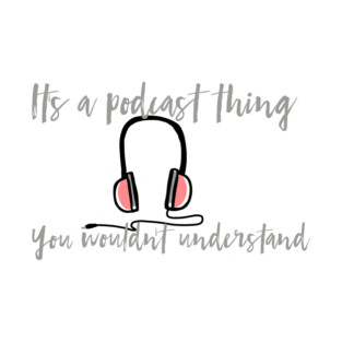 Podcast Thing T-Shirt