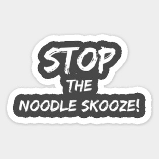 Stop the Noodle Skooze Sticker