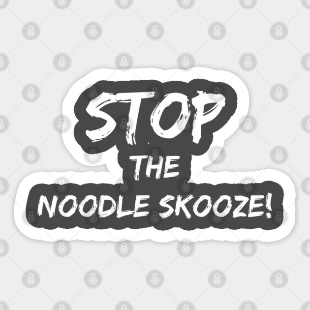 Stop the Noodle Skooze Sticker by Stars Hollow Mercantile