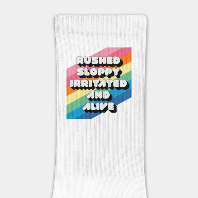 RUSHED SLOPPY IRRITATED AND ALIVE by Youre Wrong About