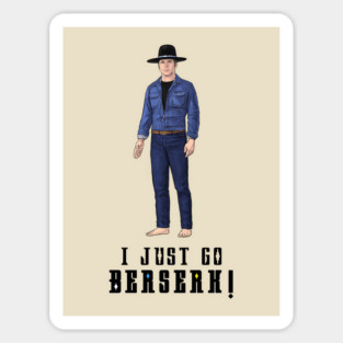 I Just Go Berserk! Sticker