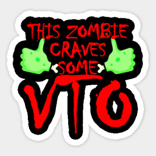 This Zombie Craves Some VTO Sticker
