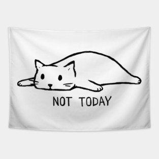 NOT TODAY Tapestry