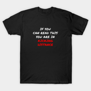 Kicking Distance Warning T-Shirt