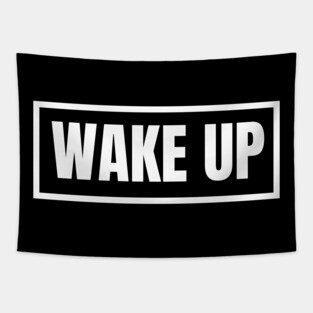 Wake up!! Tapestry