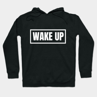Wake up!! Hoodie