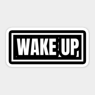 Wake up!! Sticker