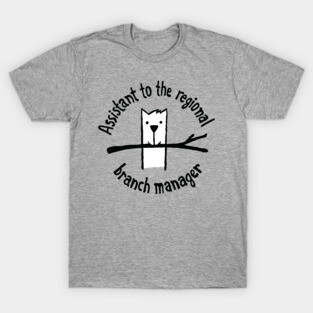 Assistant to the regional branch manager T-Shirt
