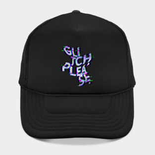 Glitch, please. Hat