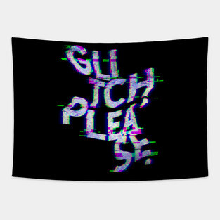 Glitch, please. Tapestry