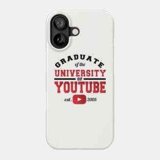 Graduate of the University of YouTube Phone Case