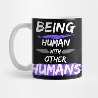 Being Human with Other Humans Mug