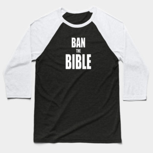 Ban the Bible Baseball T-Shirt