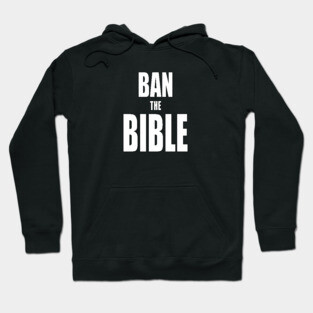 Ban the Bible Hoodie