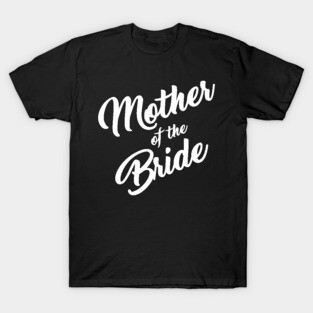 Mother of the Bride T-Shirt