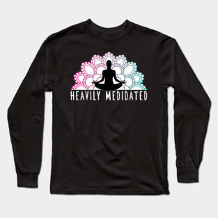 'Heavily Meditated' Cool Meditation Long Sleeve T-Shirt
