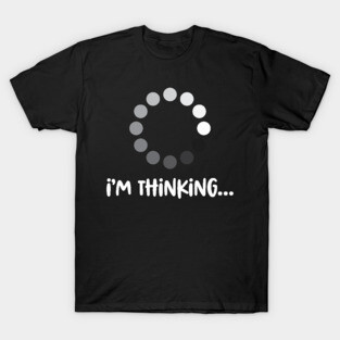 'I'm Thinking' Funny Computer Nerd T-Shirt