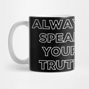 Always Speak Your Truth Mug