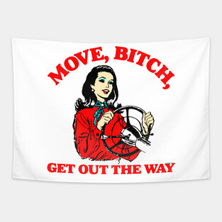 Move, Bitch, Get Out The Way Tapestry