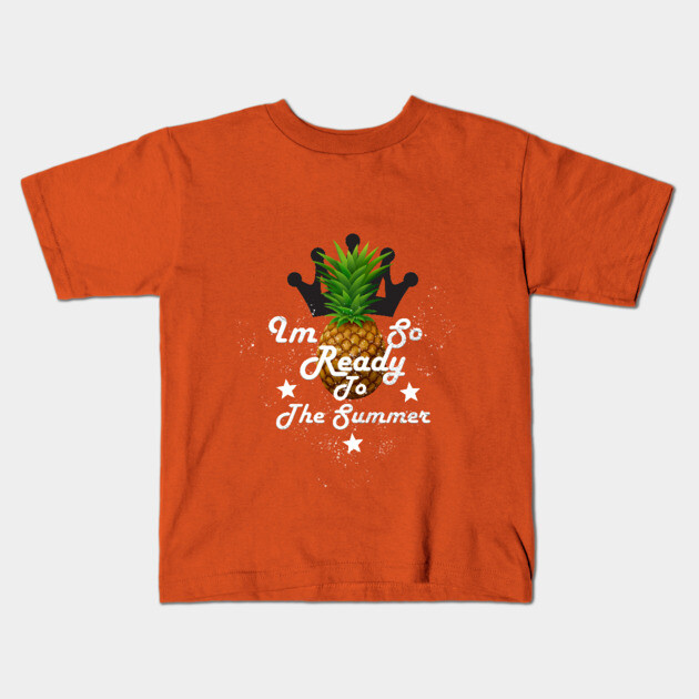 I'm So Ready To The Summer Kids T-Shirt by Db Printed