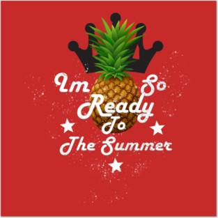 I'm So Ready To The Summer Posters and Art