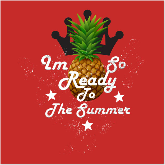 I'm So Ready To The Summer Wall Art by Db Printed