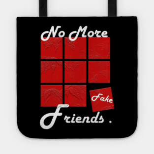 No More Fake Friends Tote