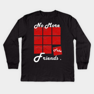 No More Fake Friends Kids Long Sleeve T-Shirt