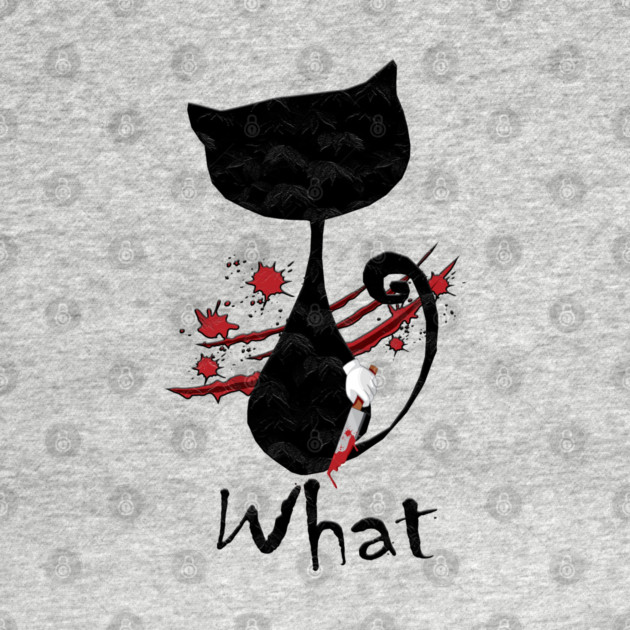 Cat What Murderous Black by Db Printed