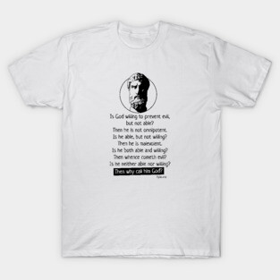 Epicurus - Atheist Quote T-Shirt