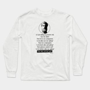 Epicurus - Atheist Quote Long Sleeve T-Shirt