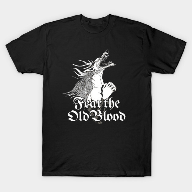 Fear The Old Blood T-Shirt