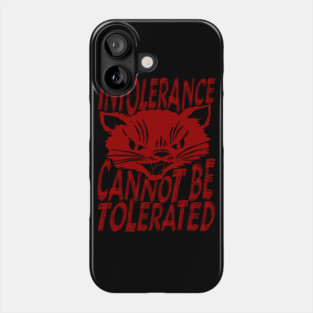 Intolerance Cannot Be Tolerated - Punk, Cat, Leftist, Antifascist, Antiracist Phone Case