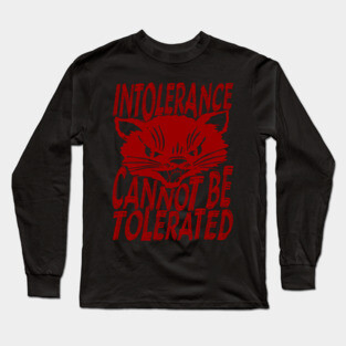 Intolerance Cannot Be Tolerated - Punk, Cat, Leftist, Antifascist, Antiracist Long Sleeve T-Shirt